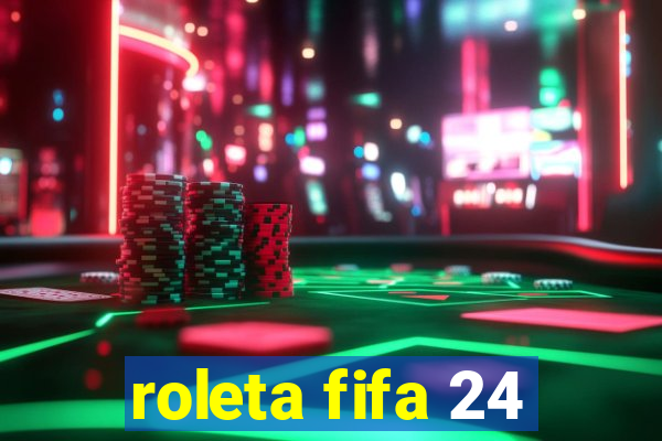 roleta fifa 24